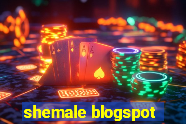 shemale blogspot